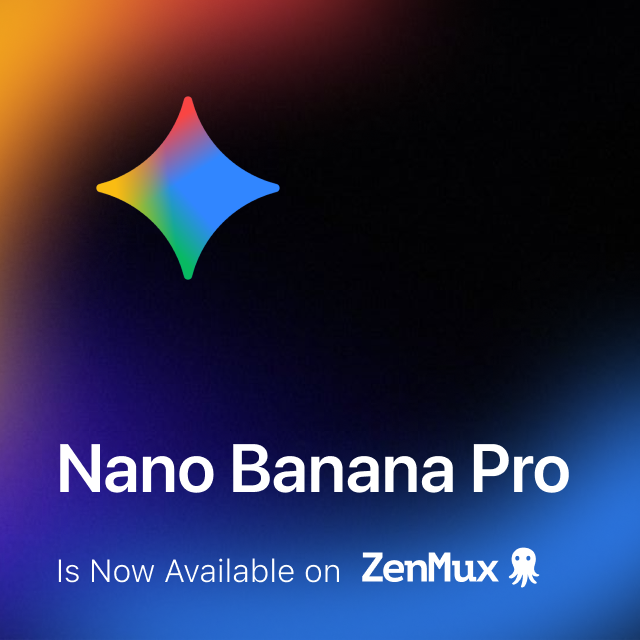Nano Banana Pro Now Available on ZenMux: Next-Generation Image Intelligence Powered by Gemini 3 Pro